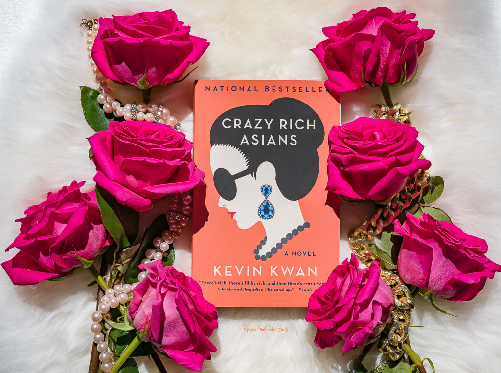 Kevin Kwan’s "Crazy Rich Asians" Book Review - Reviews And Other Stuff